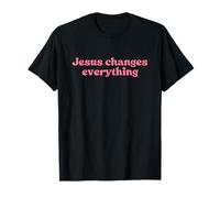 Jesus Changes Everything, Christian Faith Worship Religious T-Shirt