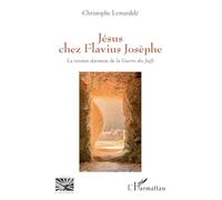 Jésus chez Flavius Josèphe: La version slavonne de la Guerre des Juifs
