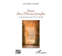 Christophe Lemardelé – Jésus chez Flavius Josèphe – Version slavonne de la Guerre des Juifs – Broché