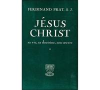 Jesus christ - 2 volumes Ferdinand Prat (Auteur)