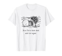 Jésus Christ a vécu est Mort et Rose à Nouveau T-Shirt