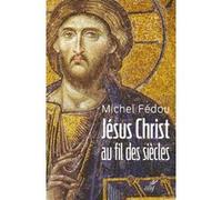 Jesus christ au fil des siecles Michel Fédou (Auteur)