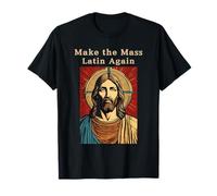 Jésus-Christ Catholique Romain Make The Mass Latin Again T-Shirt