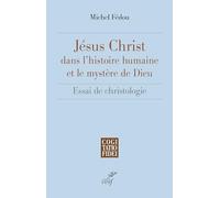 Jésus-Christ dans l'histoire humaine et le mystère de Dieu