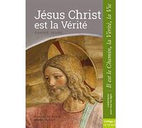 Jésus Christ est la Vérité - Jeune - collège 2: collection Il est le Chemin, la Vérité, la Vie