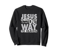 Jésus-Christ est Le Seul Chemin vers Le Paradis : Noël chrétien Sweatshirt