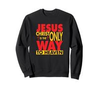 Jésus-Christ est Le Seul Chemin vers Le Paradis : Noël chrétien Sweatshirt