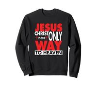 Jésus-Christ est Le Seul Chemin vers Le Paradis : Noël chrétien Sweatshirt