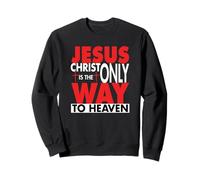 Jésus-Christ est Le Seul Chemin vers Le Paradis : Noël chrétien Sweatshirt
