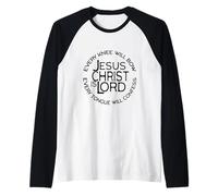 Jésus Christ est Seigneur - Chaque Genou s'inclinera, la Langue se confessera Manche Raglan