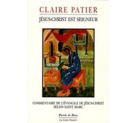 Jésus-Christ est Seigneur: Commentaire de l'évangile de Jésus-Christ selon saint Marc
