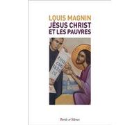 Jésus-Christ et les pauvres Louis Magnin (Auteur)