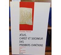 Jésus, Christ et Seigneur des premiers chrétiens