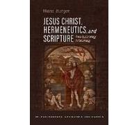 Jesus Christ, Hermeneutics, And Scripture