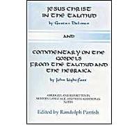 Jesus Christ In The Talmud And Commentary On The Gospels From The Talmud And The Hebraica