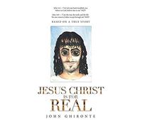 Jesus Christ Is For Real