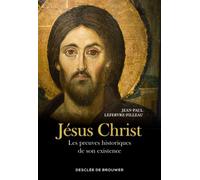 Jésus Christ Les preuves historiques de son existence - Jean-Paul Lefebvre-Filleau - Desclée De Brouwer - broché - Essai