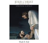 Jesus Christ Master Of The Spiritual Science