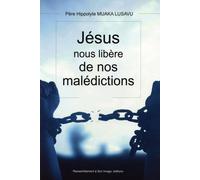 Jésus Christ nous libère de nos malédictions - L473