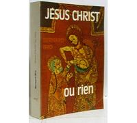 Jésus Christ ou rien