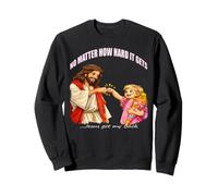 Jésus-Christ, Peu Importe Combien il Devient Dur, jésus a Votre Dos Sweatshirt