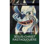 Jésus-Christ Rastaquouère - Edition illustrée