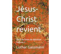 Jésus-Christ revient: Série de livres de dévotion Volume 3