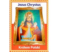 Jésus-Christ Roi de Pologne - Mieczysława Kordas (Buch auf Polnisch)