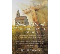 Jesus Christ, The True Temple Of God