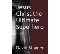 Jesus Christ the Ultimate Superhero
