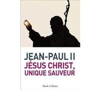 Jesus christ, unique sauveur Jean-Paul II (Auteur)
