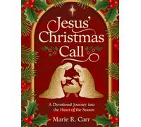 Jesus’ Christmas Call: A Devotional Journey into the Heart of the Season