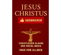 Jesus Christus abonnieren - christlicher Glaube und Social Media