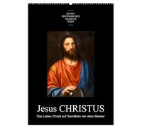 Jesus Christus - Das Leben Christi auf Gemälden der alten Meister (Wandkalender 2026 DIN A2 hoch), CALVENDO Monatskalender: Meisterwerke aus der ... aus dem Leben und dem Leidensweg Jesu Christi