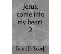 Jesus, come into my heart. 2