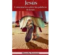 Jesús: Comentarios Sobre Las Palabras De Jesús (Spanish Edition)