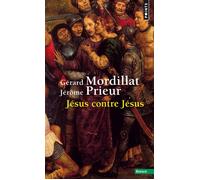 Jésus contre Jésus - Gérard Mordillat - Points - Poche - Essai