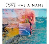 Jesus Culture - Love Has a Name [Import]
