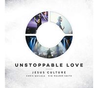 Jesus Culture - Unstoppable Love