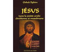 Jésus dans la poésie arabe, chrétienne et musulmane