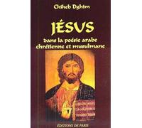 Jésus dans la poésie arabe, chrétienne et musulmane