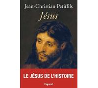 Jésus de Jean-Christian Petitfils (5 octobre 2011) Broché