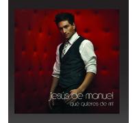 Jesús De Manuel - Que Quieres de Mi