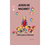 Jesús De Nazaret: Nacimiento, Milagros, Muerte Y Resurrección (Spanish Edition)