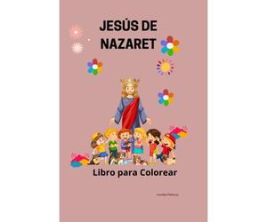 Jesús De Nazaret: Nacimiento, Milagros, Muerte Y Resurrección (Spanish Edition)