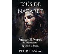 Jesús de Nazaret: Pateando El Avispero La Segunda Parte (Spanish Edition)
