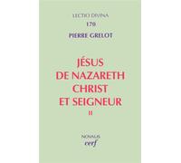Jésus de nazareth, christ et seigneur, ii - une lecture de l'EvangileJésus de Nazareth, Christ et Seigneur Tome 2 - Pierre Grelot - Cerf - Livre