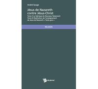 Jésus de Nazareth contre Jésus-Christ - Tome II & III