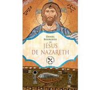 Jésus de Nazareth Daniel Bourgeois (Auteur)