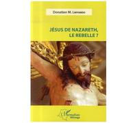 Jésus De Nazareth, Le Rebelle ?